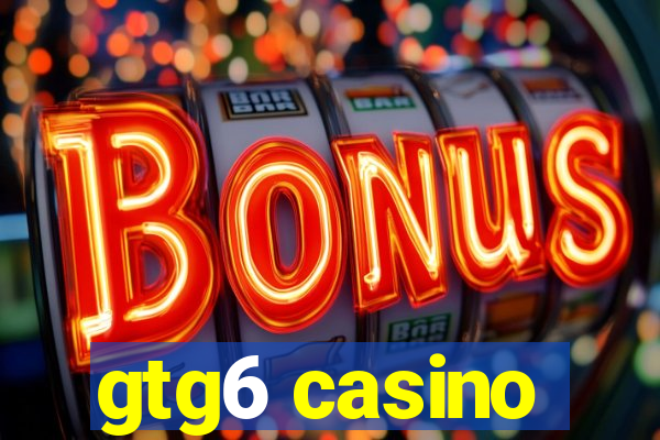 gtg6 casino